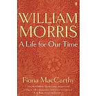 William Morris: A Life for Our Time