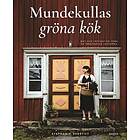 Mundekullas gröna kök : Mat och inspiration från de småländska skogarn