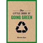 The Little Book of Going Green