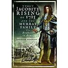 The Jacobite Rising of 1715 and the Murray Family