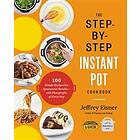 The Step-by-Step Instant Pot Cookbook