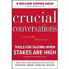 Crucial Conversations: Tools for Talking When Stakes Are High, Second