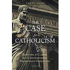 The Case for Catholicism