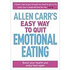 Allen Carr's Easy Way to Quit Emotional Eating