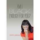 Am I Black Enough for You?