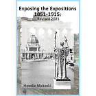 Exposing the Expositions 1851-1915- Revised 2021