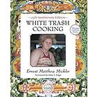White Trash Cooking: 25th Anniversary Edition [A Cookbook]
