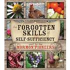 The Forgotten Skills of Self-Sufficiency Used by the Mormon Pioneers