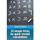 32 simple tricks for quick mental calculations