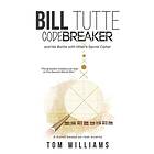 Bill Tutte Codebreaker