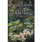 The Fairy-Faith in Celtic Countries