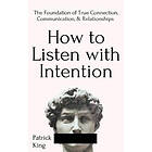 How to Listen with Intention