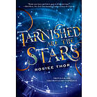 Tarnished Are The Stars