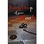 Every Drop of Your Blood