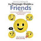 The Teenage Guide to Friends