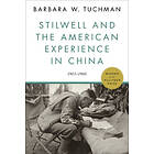 Stilwell and the American Experience in China: 1911-1945