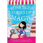 Rose Bliss Cooks up Magic