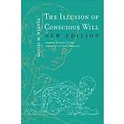 The Illusion of Conscious Will