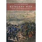 Kungens män. Karl XII:s Drabantkår
