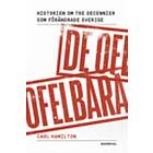 De ofelbara : historien om tre decennier som förändrade Sverige