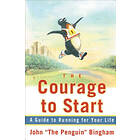 The Courage to Start: A Guide to Running for Your Life