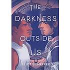 The Darkness Outside Us