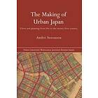 The Making of Urban Japan