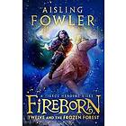 Fireborn: Twelve And The Frozen Forest