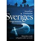 Sveriges långa historia : människor, makt och gudar under 14000 år