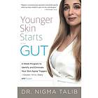 Younger Skin Starts in the Gut: 4-Week Program to Identify and Elimina