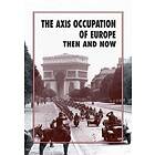The Axis Occupation of Europe Then and Now