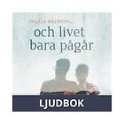 Och livet bara pågår Ljudbok