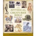 The Mythical Creatures Bible: The Definitive Guide to Legendary Beings