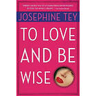 To Love and be Wise