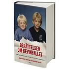 Berättelsen Om Kevinfallet Familjens Egna Ord Den Stora Rättsskandal
