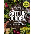 Rätt Ur Jorden Handbok I Självhushållning