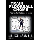 Train Floorball At Home Drills To Do