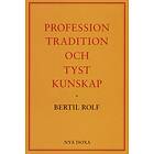 Profession, Tradition Och Tyst Kunskap