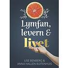 Lymfan, Levern & Livet