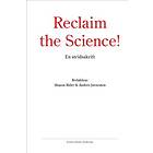 Reclaim The Science! Om Vetenskapens Avakademisering