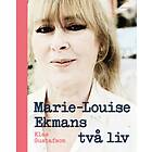 Marie-louise Ekmans Två Liv