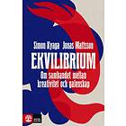 Ekvilibrium Om Sambandet Mellan Kreativitet Och Galenskap