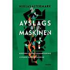 Avslagsmaskinen Byråkrati Och Avhumanisering I Svensk Sjukförsäkring