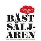 Handbok Till Bästsäljaren Goda Råd Och Inspiration Säljledningen
