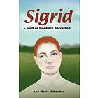 Sigrid. Blod Är Tjockare Än Vatten