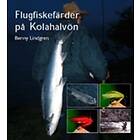 Flugfiskefärder På Kolahalvön Anteckningar, Fakta, Iakttagelser Och Re