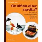 Guldfisk Eller Sardin? Hur Man Ökar Omställningsförmågan I Företag Och