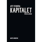 Att Studera Kapitalet Första Boken. Kommentar Och Studiehandledning