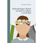 Skolavslutningar I Kyrkan Och Spelet Om Religion Svensk Skola