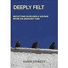 Deeply Felt Religion & Violence Within The Anarchist Turn